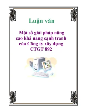 Luận văn một số giải pháp nâng cao khả năng cạnh tranh của công ty xây dựng ctgt 892