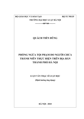 Luận văn thạc sĩ luật học phòng ngừa tội phạm do người chưa thành niên thực hiện trên địa bàn thành phố hà nội
