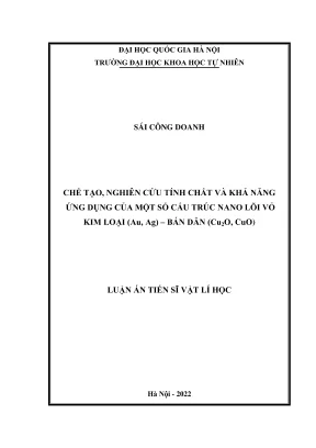 Luận án tiến sĩ vật lý học chế tạo nghiên cứu tính chất và khả năng ứng dụng của một số cấu trúc nano lõi vỏ kim loại au ag bán dẫn cu2o cuo
