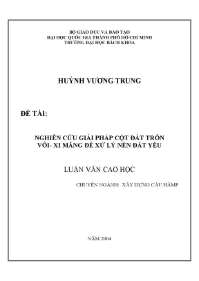 Luận văn thạc sĩ kỹ thuật xây dựng nghiên cứu giải pháp cọc đất vôi ximăng để xử lý nền đất yếu