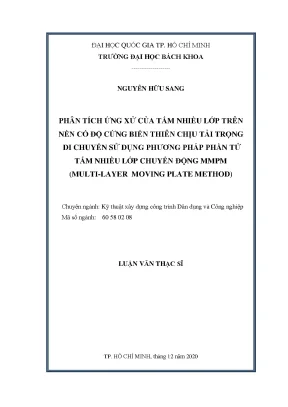 Luận văn thạc sĩ kỹ thuật xây dựng phân tích ứng xử của tấm nhiều lớp trên nền có độ cứng biến thiên chịu tải trọng di chuyển sử dụng phương pháp phần tử tấm nhiều lớp chuyển động mmpm multilayer moving palate method
