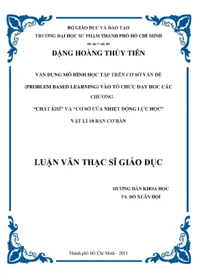 Luận văn thạc sĩ giáo dục vận dụng mô hình học tập trên cơ sở vấn đề problem based learning vào tổ chức dạy học các chương chất khí và cơ sở của nhiệt động lực học vật lí 10 ban cơ bản