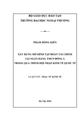 Luận văn thạc sĩ kinh tế xây dựng mô hình tập đoàn tài chính tại ngân hàng tmcp đông á trong quá trình hội nhập kinh tế quốc tế