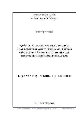 Luận văn thạc sĩ khoa học giáo dục quản lý bồi dưỡng năng lực tổ chức hoạt động trải nghiệm trong môi trường giáo dục đa văn hóa cho giáo viên các trường tiểu học thành phố bắc kạn