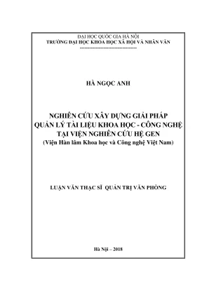Luận văn thạc sĩ quản trị văn phòng nghiên cứu xây dựng giải pháp quản lý tài liệu khoa học công nghệ tại viện nghiên cứu hệ gen viện hàn lâm khoa học và công nghệ việt nam