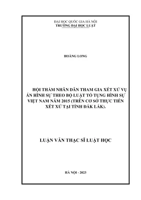 Luận văn thạc sĩ luật học hội thẩm nhân dân tham gia xét xử vụ án hình sự theo bộ luật tố tụng hình sự việt nam năm 2015 trên cơ sở thực tiễn xét xử tại tỉnh đắk lắk