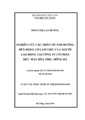 Luận văn thạc sĩ quản trị kinh doanh nghiên cứu các nhân tố ảnh hưởng đến động cơ làm việc của người lao động tại công ty cổ phần dệt may hòa thọ đông hà