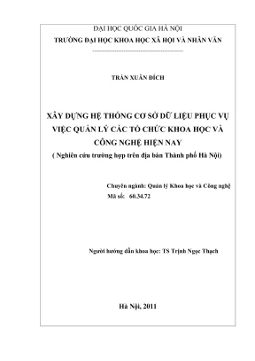 Luận văn thạc sĩ quản lý khoa học và công nghệ xây dựng hệ thống cơ sở dữ liệu phục vụ việc quản lý các tổ chức khoa học và công nghệ hiện nay nghiên cứu trường hợp trên địa bàn thành phố hà nội