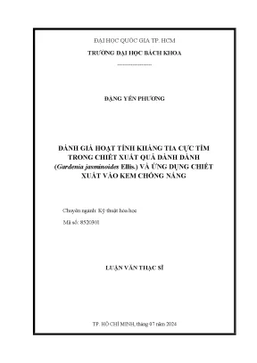 Luận văn thạc sĩ kỹ thuật hóa học đánh giá hoạt tính kháng tia cực tím trong chiết xuất quả dành dành gardenia jasminoides ellis và ứng dụng chiết xuất vào kem chống nắng