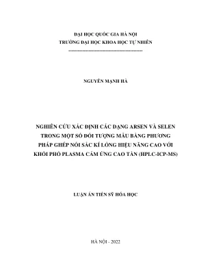 Luận án tiến sĩ hóa học nghiên cứu xác định các dạng arsen và selen trong một số đối tượng mẫu bằng phương pháp ghép nối sắc kí lỏng hiệu năng cao với khối phổ plasma cảm ứng cao tần hplcicpms