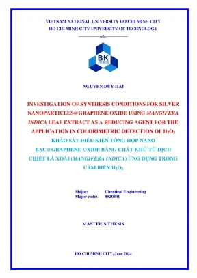 Luận văn thạc sĩ kỹ thuật hóa học investigation of synthesis conditions for silver nanoparticlesgraphene oxide using mangifera indica leaf extract as a reducing agent for the application in colorimetric detection of h2o2