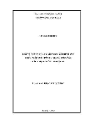 Luận văn thạc sĩ luật học bảo vệ quyền của cá nhân đối với hình ảnh theo pháp luật dân sự trong bối cảnh cách mạng công nghiệp 4 0