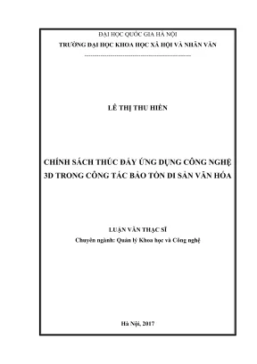 Luận văn thạc sĩ quản lý khoa học và công nghệ chính sách thúc đẩy ứng dụng công nghệ 3d công tác bảo tồn di sản văn hóa