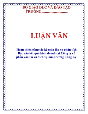 Luận văn hoàn thiện công tác kế toán lập và phân tích báo cáo kết quả kinh doanh tại công ty cổ phần vận tải và dịch vụ môi trường công lý