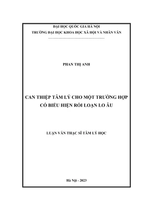 Luận văn thạc sĩ tâm lý học can thiệp tâm lý cho một trường hợp có biểu hiện rối loạn lo âu