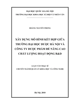 Luận văn thạc sĩ quản lý khoa học và công nghệ xây dựng mô hình kết hợp giữa trường đại học dược hà nội và công ty dược phẩm để nâng cao chất lượng hoạt động rd