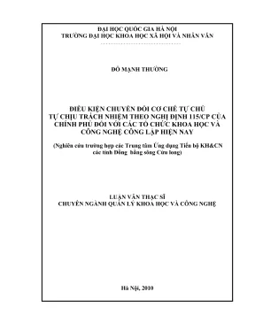 Luận văn thạc sĩ quản lý khoa học và công nghệ điều kiện chuyển đổi cơ chế tự chủ tự chịu trách nhiệm theo nghị định 115cp của chính phủ đối với các tổ chức khoa học và công nghệ công lập hiện nay nghiên cứu trường hợp các trung tâm ứng dụng tiến bộ kh