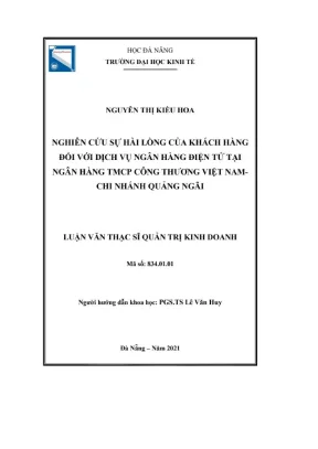 Luận văn thạc sĩ quản trị kinh doanh nghiên cứu sự hài lòng của khách hàng đối với dịch vụ ngân hàng điện tử tại ngân hàng ngân hàng thương mại cổ phần công thương việt nam chi nhánh quảng ngãi