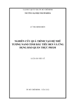 Luận án tiến sĩ công nghệ thực phẩm nghiên cứu quá trình tạo hệ nhũ tương nano tinh dầu tiêu đen và ứng dụng bảo quản thực phẩm