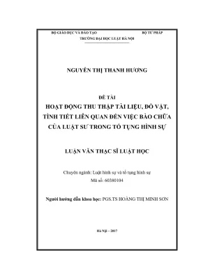 Luận văn thạc sĩ luật học hoạt động thu thập tài liệu đồ vật tình tiết liên quan đến việc bào chữa của luật sư trong tố tụng hình sự