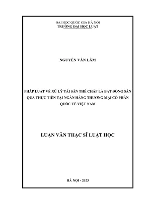 Luận văn thạc sĩ luật học pháp luật về xử lý tài sản thế chấp là bất động sản tại ngân hàng thương mại cổ phần quốc tế việt nam