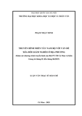 Luận văn thạc sĩ báo chí truyền hình miền tây nam bộ với vấn đề xóa đói giảm nghèo ở địa phương khảo sát chương trình truyền hình của đài ptth cà mau và kiên giang từ tháng 01 đến tháng 062019