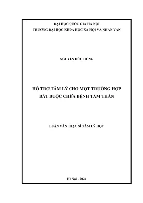 Luận văn thạc sĩ tâm lý học hỗ trợ tâm lý cho một trường hợp bắt buộc chữa bệnh tâm thần