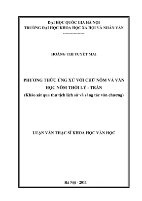 Luận văn thạc sĩ văn học phương thức ứng xử với chữ nôm và văn học nôm thời lý trần khảo sát qua thư tịch lịch sử và sáng tác văn chương