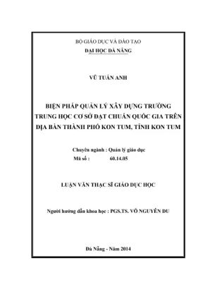 Luận văn thạc sĩ giáo dục học biện pháp quản lý xây dựng trường trung học sở đạt chuẩn quốc gia trên đại bàn thành phổ kon tum tỉnh kon tum