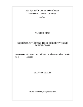 Luận văn thạc sĩ kỹ thuật máy và thiết bị xây dựng nâng chuyền nghiên cứu thiết kế thiết bị robot vệ sinh đường cống