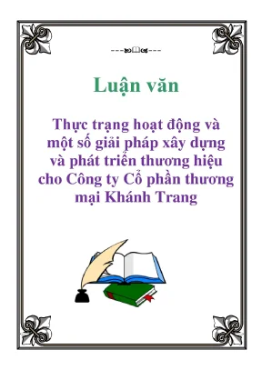 Luận văn thực trạng hoạt động và một số giải pháp xây dựng và phát triển thương hiệu cho công ty cổ phần thương mại khánh trang