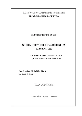 Luận văn thạc sĩ kỹ thuật cơ điện tử  nghiên cứu thiết kế và điều khiển máy cắt ống