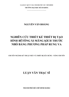 Luận văn thạc sĩ kỹ thuật máy và thiết bị xây dựng nâng chuyền nghiên cứu thiết kế thiết bị tạo hình bê tông xi măng kích thước nhỏ bằng phương pháp rung va
