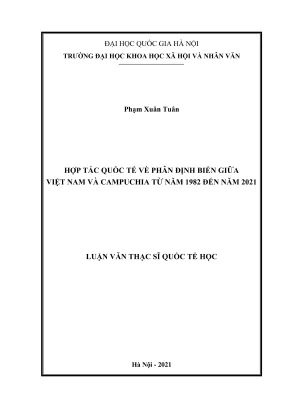Luận văn thạc sĩ quốc tế học hợp tác quốc tế về phân định biển giữa việt nam và campuchia từ 1982 đến năm 2021