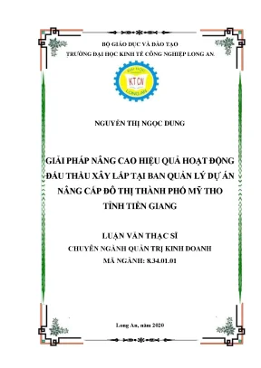 Luận văn thạc sĩ kinh tế giải pháp nâng cao hiệu quả hoạt động đấu thầu xây lắp tại ban quản lý dự án nâng cấp đô thị thành phố mỹ tho tỉnh tiền giang