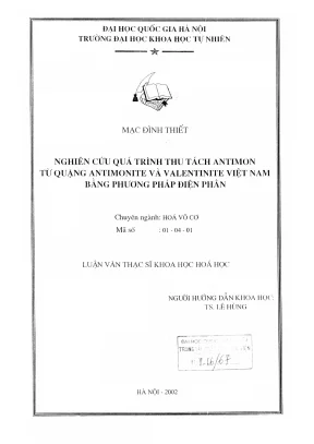 Luận văn thạc sĩ hóa học nghiên cứu quá trình thu tách antimon từ quặng antimonite và valentinite việt nam bằng phương pháp điện phân