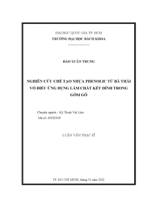 Luận văn thạc sĩ kỹ thuật vật liệu nghiên cứu chế tạo nhựa phenolic từ bã thải vỏ điều ứng dụng làm chất kết dính trong gốm gỗ