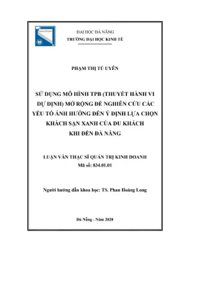 Luận văn thạc sĩ quản trị kinh doanh sử dụng mô hình tpb mở rộng để nghiên cứu các yếu tố ảnh hưởng đến ý định lựa chọn khách sạn xanh của du khách khi đến đà nẵng