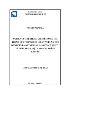 Luận văn thạc sĩ kế toán nghiên cứu hệ thống chỉ tiêu đánh giá thành quả trong điều kiện vận dụng thẻ điểm cân bằng tại ngân hàng tmcp đầu tư và phát triển việt nam chi nhánh hải vân