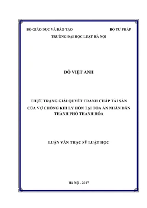 Luận văn thạc sĩ luật học thực trạng giải quyết tranh chấp tài sản của vợ chồng khi ly hôn tại tòa án nhân dân thành phố thanh hóa