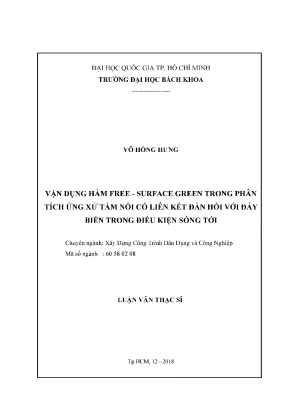 Luận văn thạc sĩ kỹ thuật xây dựng vận dụng hàm freesurface green trong phân tích ứng xử tấm nổi có liên kết đàn hồi với đáy biển trong điều kiện sóng tới