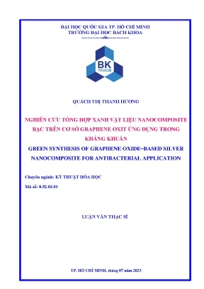 Luận văn thạc sĩ kỹ thuật hóa học nghiên cứu tổng hợp xanh vật liệu nanocomposite bạc trên cơ sở graphene oxit ứng dụng trong kháng khuẩn