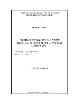 Luận văn thạc sĩ kỹ thuật xây dựng nghiên cứu ứng xử của cầu phú mỹ trong các trường hợp đứt cáp và thay cáp dây văng