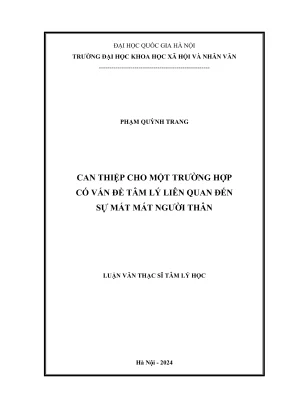 Luận văn thạc sĩ tâm lý học can thiệp cho một trường hợp có vấn đề tâm lý liên quan đến sự mất mát người thân