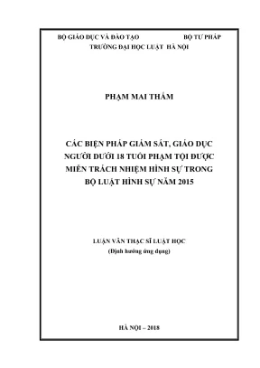 Luận văn thạc sĩ luật học các biện pháp giám sát giáo dục người dưới 18 tuổi phạm tội được miễn trách nhiệm hình sự trong bộ luật hình sự năm 2015