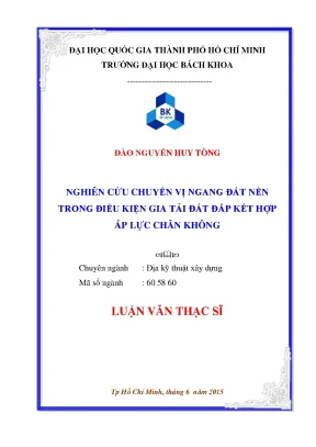 Luận văn thạc sĩ địa kỹ thuật xây dựng nghiên cứu chuyển vị ngang đất nền trong điều kiện gia tải đất đắp kết hợp chân không