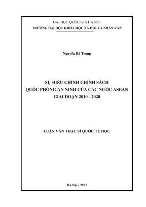 Luận văn thạc sĩ quốc tế học sự điều chỉnh chính sách quốc phòng an ninh của các nước asean giai đoạn 2010 2020