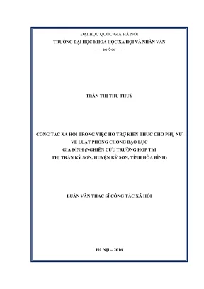 Luận văn thạc sĩ công tác xã hội công tác xã hội trong việc hỗ trợ kiến thức cho phụ nữ về luật phòng chống bạo lực gia đình nghiên cứu trường hợp tại thị trấn kỳ sơn huyện kỳ sơn tỉnh hòa bình