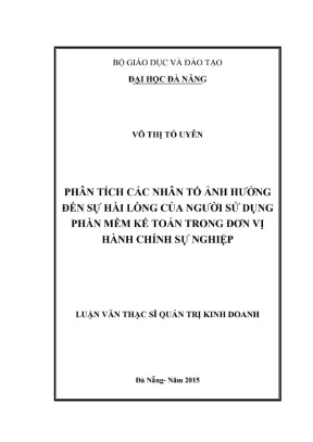 Luận văn thạc sĩ quản trị kinh doanh phân tích các nhân tố ảnh hưởng đến sự hài lòng của người sử dụng phần mền kế toán trong đơn vị hành chính sự nghiệp