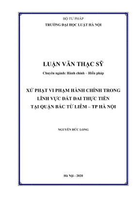 Luận văn thạc sĩ luật học xử phạt vi phạm hành chính trong lĩnh vực đất đai thực tiễn tại quận bắc từ liêm thành phố hà nội